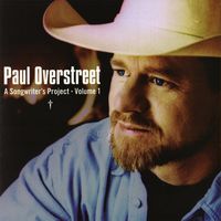 Paul Overstreet - A Songwriters Project, Volume 1